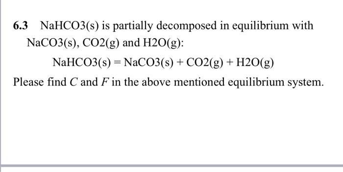 6.3 NaHCO3( s) is partially decomposed in equilibrium | Chegg.com