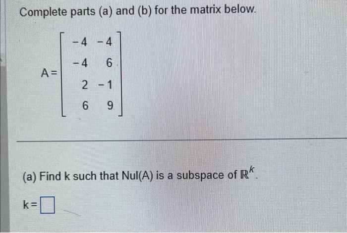 Solved Complete parts (a) and (b) for the matrix below. | Chegg.com