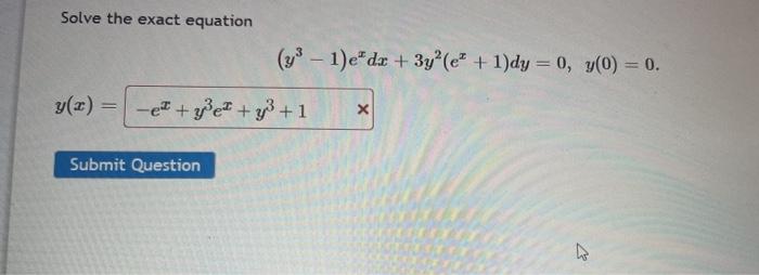 Solved Solve the exact equation (78 - 1)e" dx + 3y" (e+ 1)dy | Chegg.com