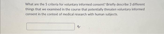 What are the 5 criteria for voluntary informed | Chegg.com