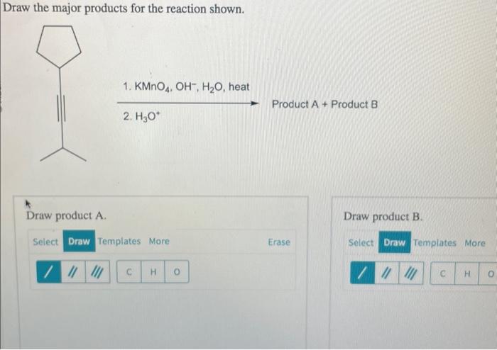 Solved Draw the major products for the reaction shown. | Chegg.com