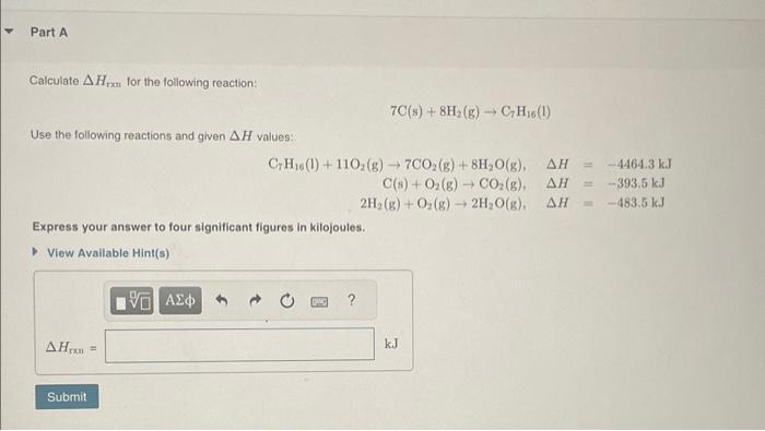[Solved]: Calculate Hrxn for the following reaction: 7C(s)+