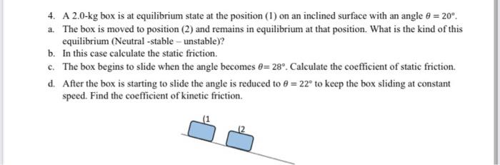 Solved 4. A 2.0−kg box is at equilibrium state at the | Chegg.com