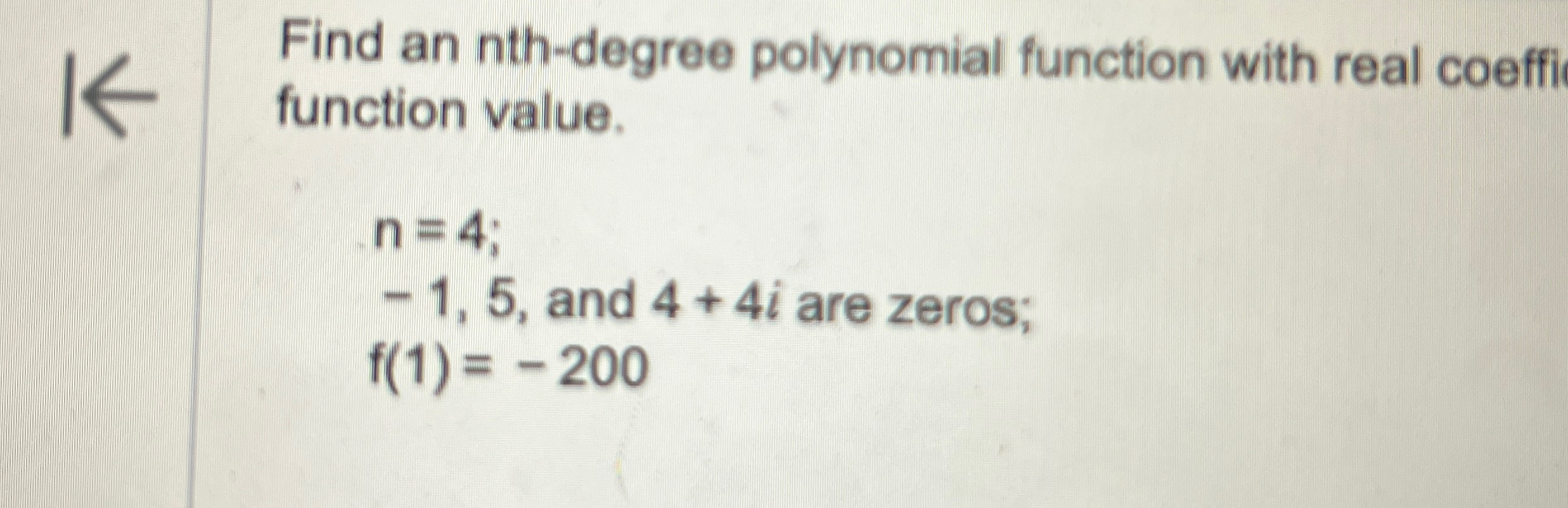 Solved Find an nth-degree polynomial function with real | Chegg.com