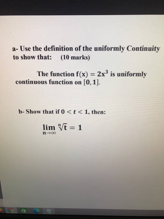 Solved a Use the definition of the uniformly Continuity to