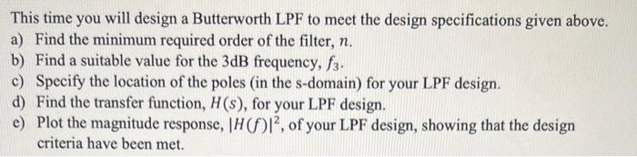 Solved This time you will design a Butterworth LPF to meet | Chegg.com