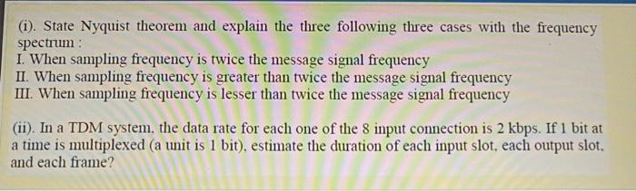 Solved (1). State Nyquist theorem and explain the three | Chegg.com