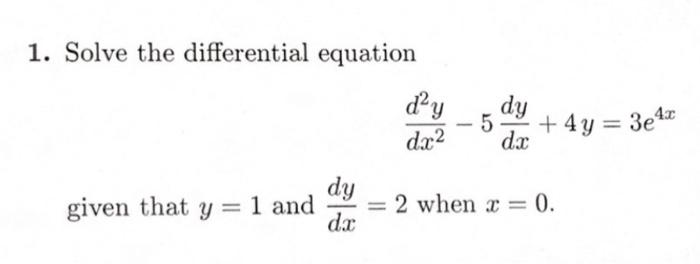 Solved 1. Solve the differential equation day dy - 5 dx +4y= | Chegg.com
