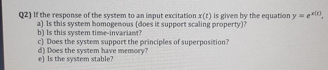 Solved Q2) If the response of the system to an input | Chegg.com