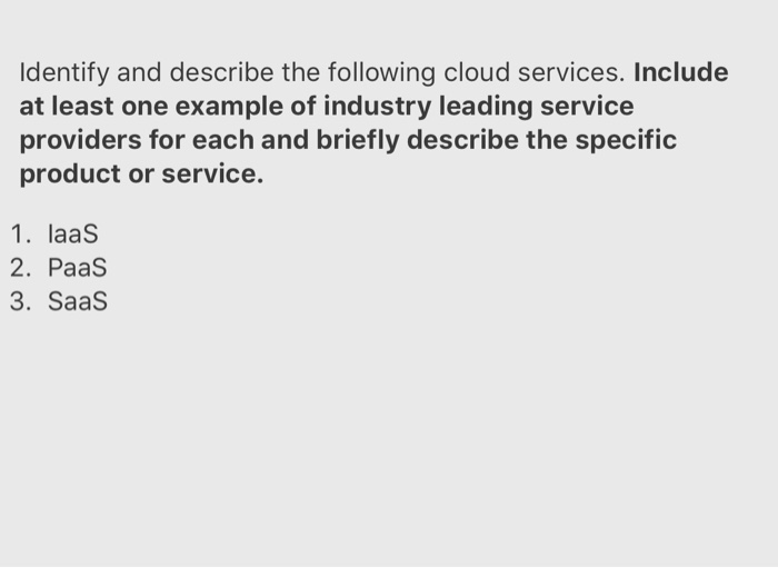 Solved Identify And Describe The Following Cloud Services. | Chegg.com