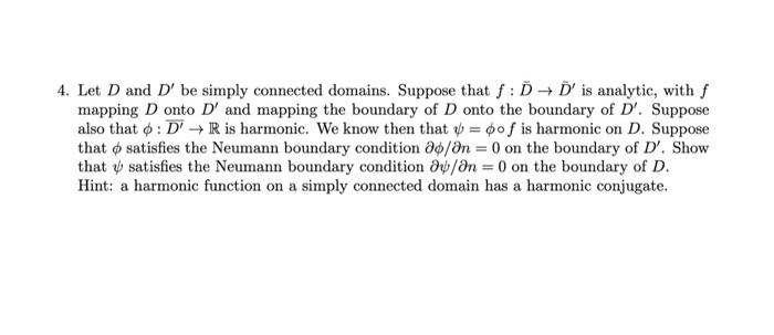 Solved 4. Let D and D′ be simply connected domains. Suppose | Chegg.com