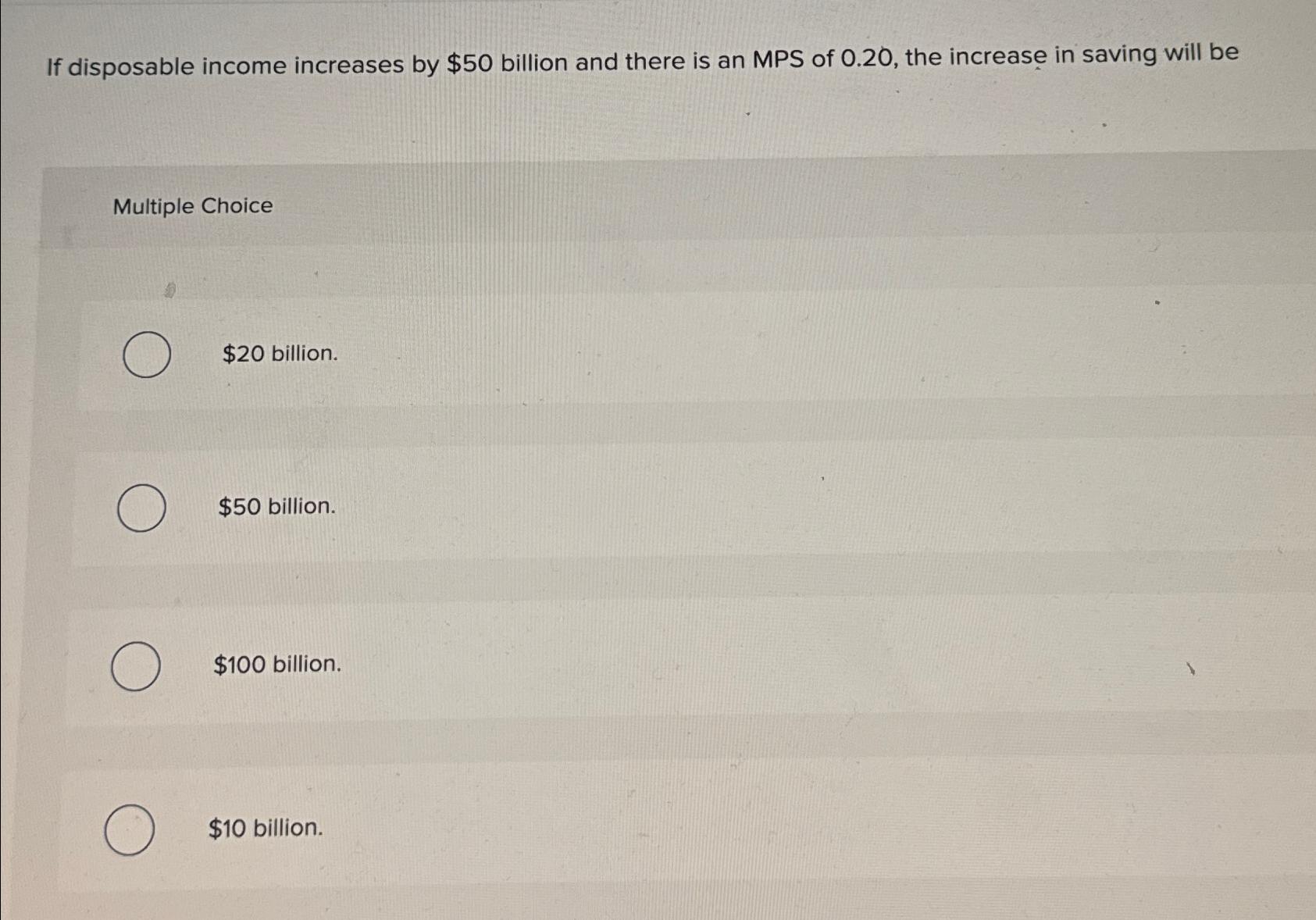 Solved If disposable increases by 50 ﻿billion and