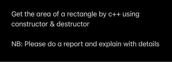 Solved Get the area of a rectangle by C++ using constructor | Chegg.com