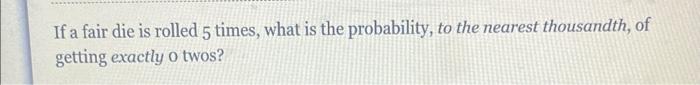 solved-if-a-fair-die-is-rolled-6-times-what-is-the-chegg