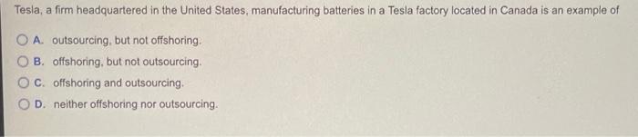 Solved Tesla, a firm headquartered in the United States, | Chegg.com