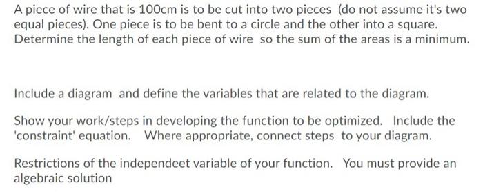 Solved A piece of wire that is 100cm is to be cut into two | Chegg.com