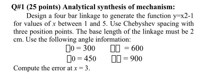 Solved Q\#1 (25 points) Analytical synthesis of mechanism: | Chegg.com