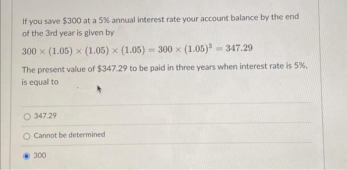 Solved If you save $300 at a 5% annual interest rate your | Chegg.com