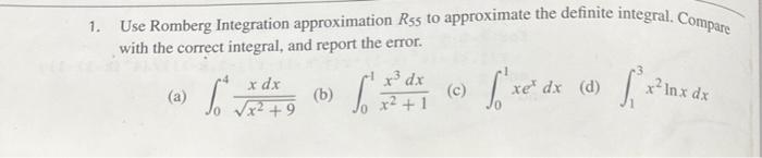 Solved 1. Use Romberg Integration approximation R55 to | Chegg.com