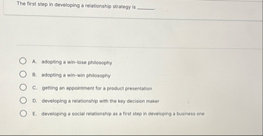 Solved The first step in developing a relationship strategy | Chegg.com