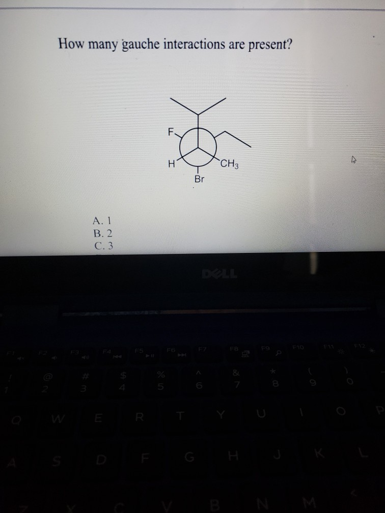 Solved How many gauche interactions are present? H CH3 Br A. | Chegg.com
