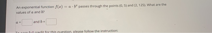 Solved An exponential function f(x) = a b passes through the | Chegg.com