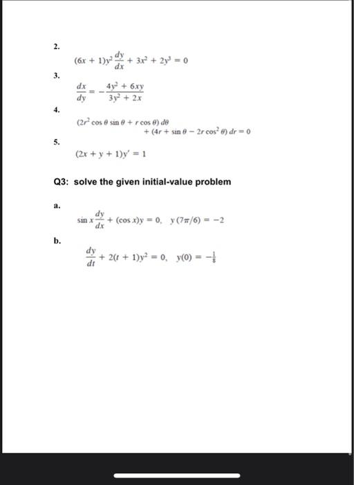 \( 2 . \) \[ (6 x+1) y^{2} \frac{d y}{d x}+3 x^{2}+2 y^{3}=0 \] \( 3 . \) \( \frac{d x}{d y}=-\frac{4 y^{2}+6 x y}{3 y^{2}+2