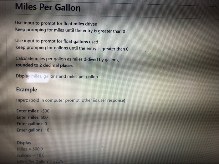 Solved Miles Per Gallon Use input to prompt for float miles | Chegg.com