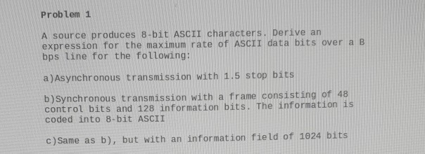 Answered: Problem 1 A source produces 8-bit ASCII character