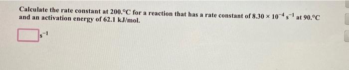 Solved Calculate the rate constant at 200.°C for a reaction | Chegg.com