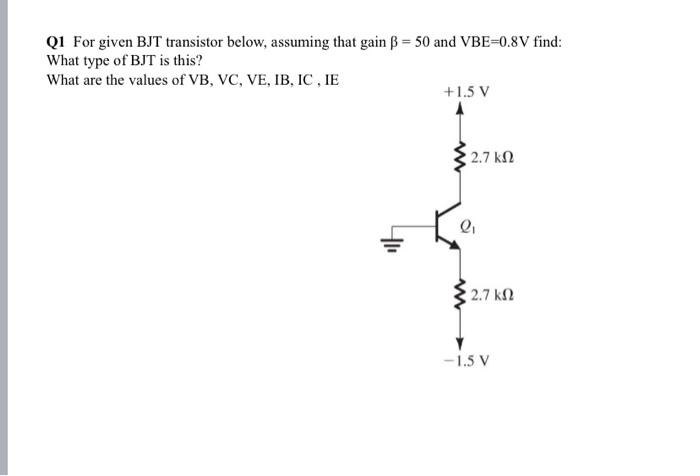 Solved Q1 For given BJT transistor below, assuming that gain | Chegg.com