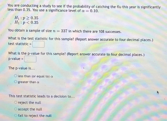 Solved You are conducting a study to see if the probability | Chegg.com