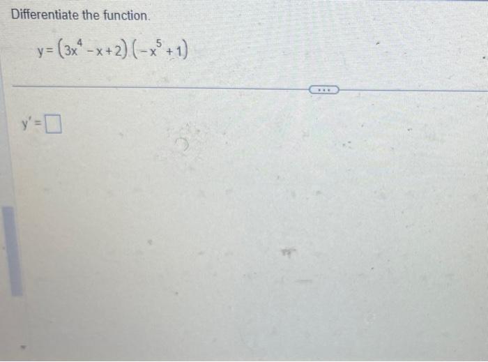 Differentiate the function. \[ y=\left(3 x^{4}-x+2\right)\left(-x^{5}+1\right) \] \[ y^{\prime}= \]