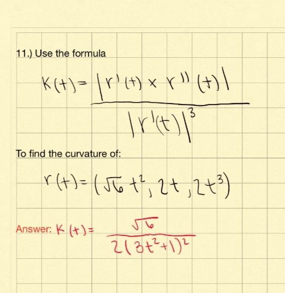 Solved 11.) Use the formula k(t)=∣r′(t)∣3∣r′(t)×r′′(t)∣ To | Chegg.com
