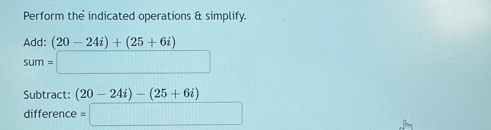 Solved Perform the indicated operations & simplify.Add: | Chegg.com