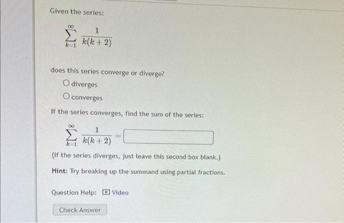 Solved Given The Series ∑k 1∞k K 2 1 Does This Series