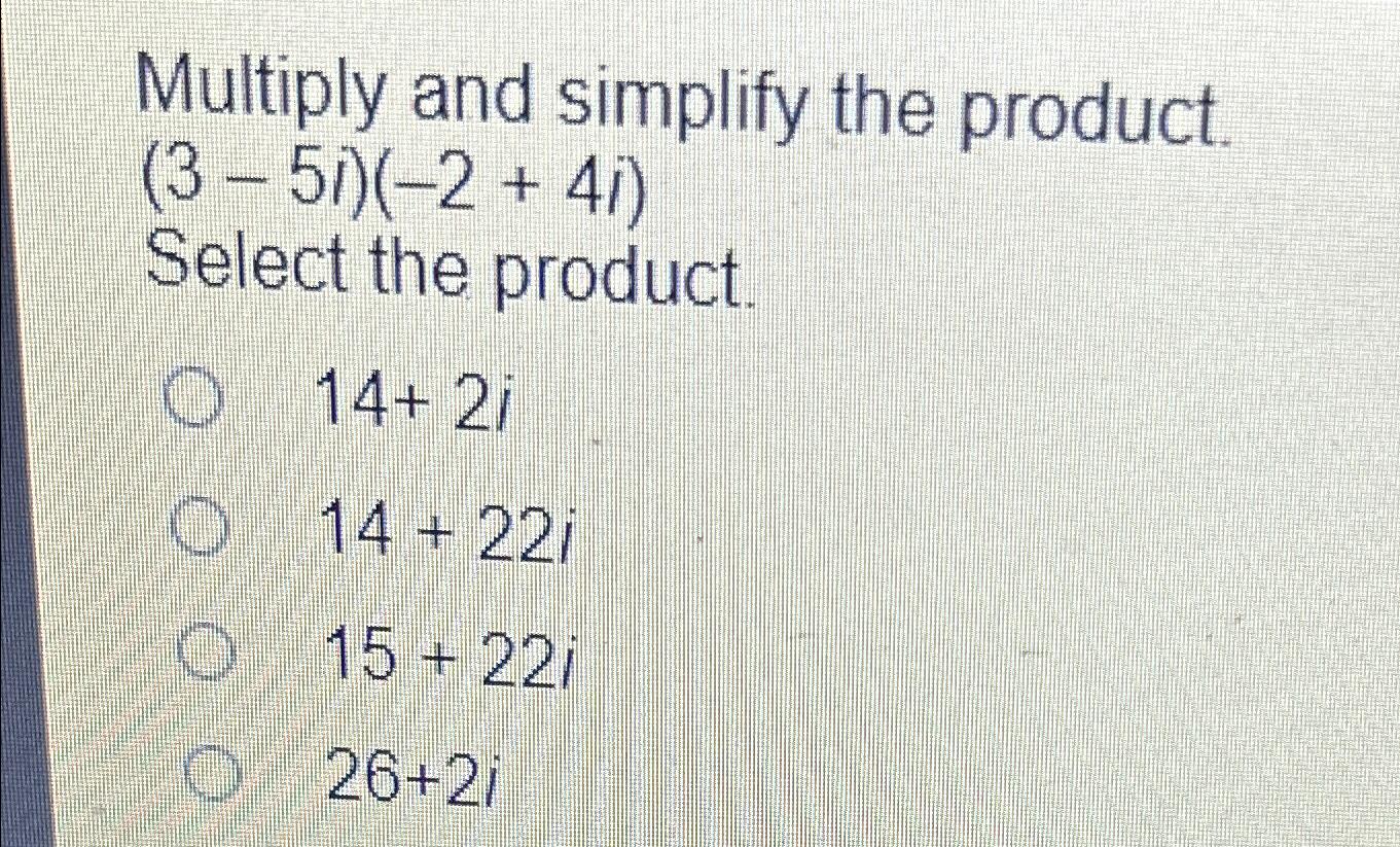 solved-multiply-and-simplify-the-product-3-5i-2-4i-select-chegg
