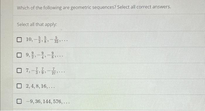 Solved Which of the following are geometric sequences? | Chegg.com