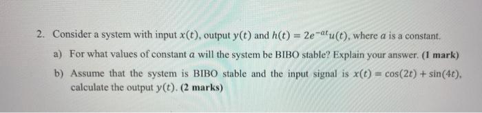 Solved 2. Consider a system with input x(t), output y(t) and | Chegg.com