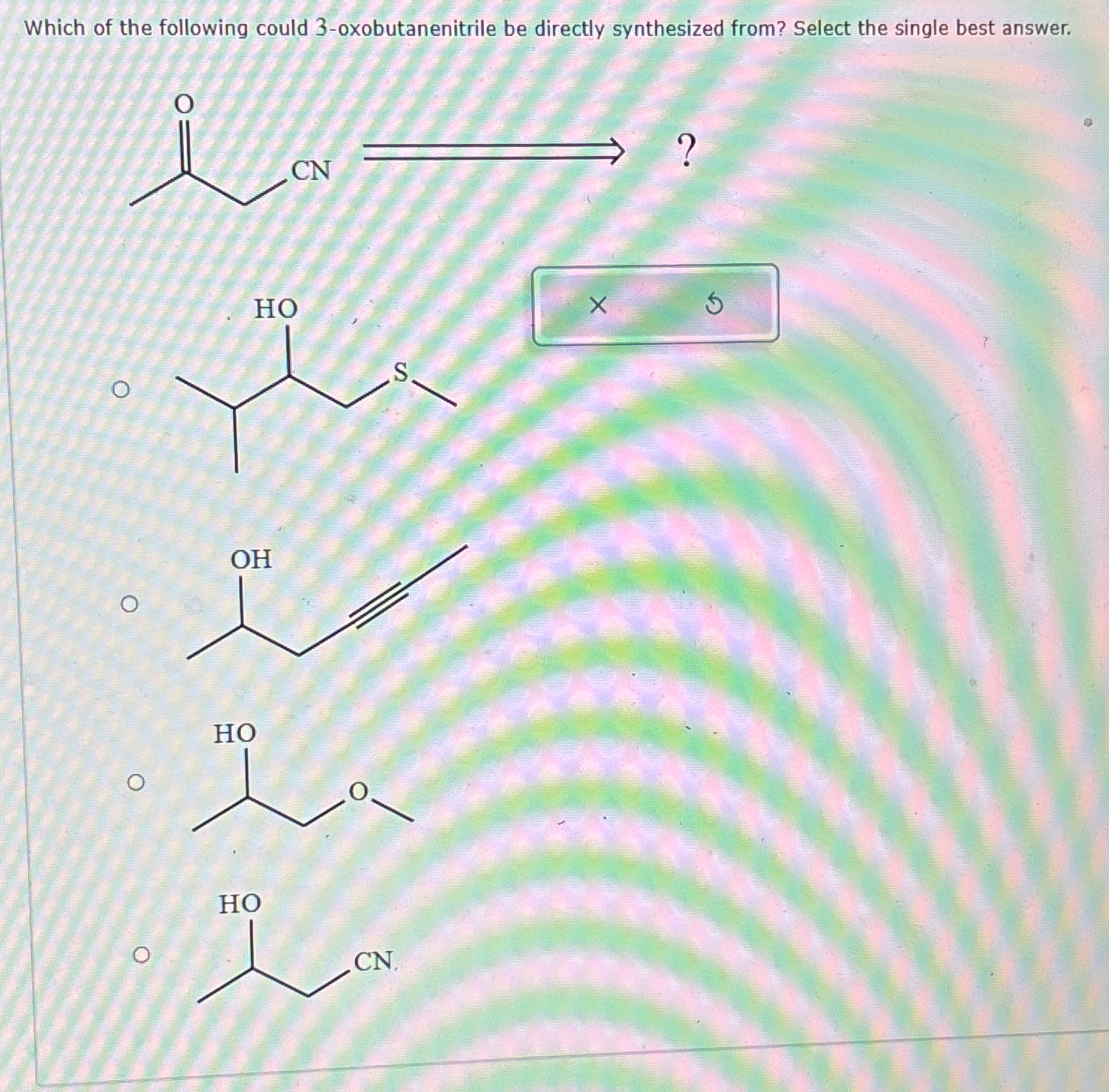 Solved Which of the following could 3-oxobutanenitrile be | Chegg.com