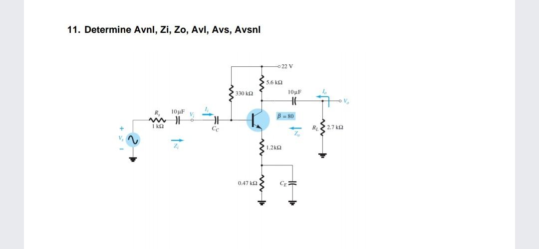 Solved 11. Determine Avnl, Zi, Zo, Avl, Avs, Avsnl 22 V 5.6 | Chegg.com