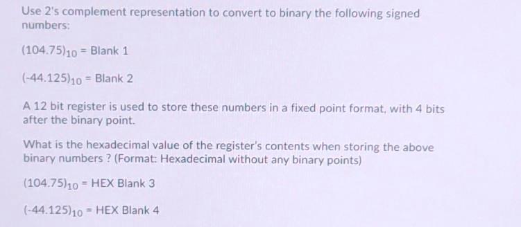 Solved Use 2's complement representation to convert to | Chegg.com