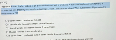 Solved 6 ﻿of 10 )Problem 6: Barred feather pattern is an | Chegg.com