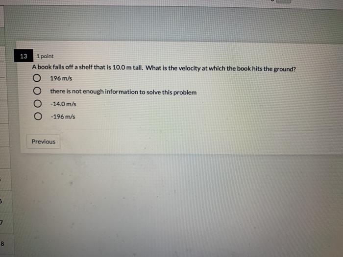 Solved 13 1 point A book falls off a shelf that is 10.0 m