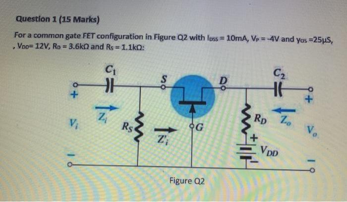 Solved Question 1 (15 Marks) For a common gate FET | Chegg.com