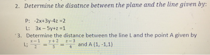 Solved determine the distance between the plane and the line | Chegg.com