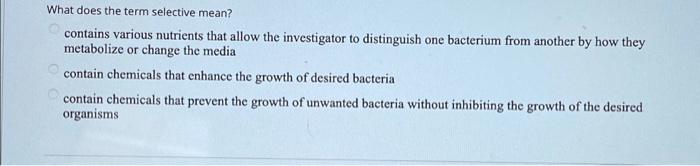 Solved What does the term selective mean? contains various | Chegg.com