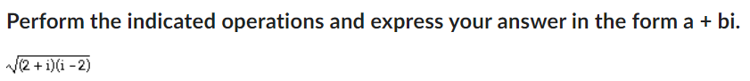 Solved Perform the indicated operations and express your | Chegg.com