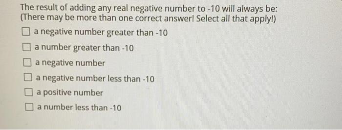 Solved The result of adding any real negative number to -10 | Chegg.com
