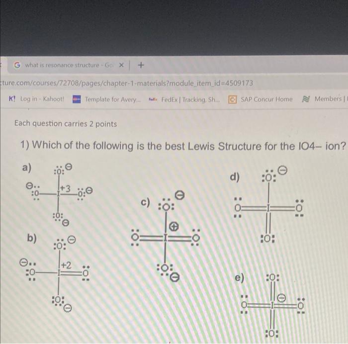 Solved 1) Which of the following is the best Lewis Structure